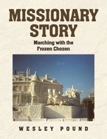 Missionary Story: Marching with the Frozen Chozen B0DVWVYG7C Book Cover