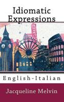 Idiomatic Expressions: English-Italian 1539160998 Book Cover