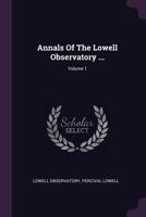 Annals Of The Lowell Observatory ...; Volume 1 1378530128 Book Cover