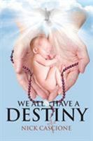 We All Have a Destiny 1644169436 Book Cover