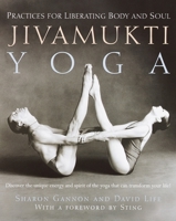 Jivamukti Yoga: Practices for Liberating Body and Soul 0345442083 Book Cover