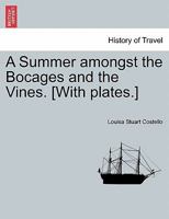 A Summer Amongst The Bocages And The Vines V1 0530328704 Book Cover