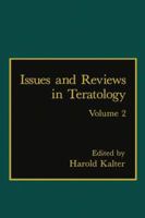 Issues and Reviews in Teratology: Volume 2 1461573165 Book Cover