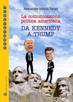 La Comunicazione Politica Americana : Da Kennedy a Trump 8856404524 Book Cover