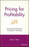 Pricing for Profitability: Activity-Based Pricing for Competitive Advantage 0471415359 Book Cover