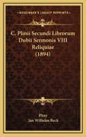 C. Plinii Secundi Librorum Dubii Sermonis VIII Reliquiae (1894) 1168047366 Book Cover