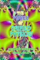 The Power of Unified Physics! 1387841890 Book Cover