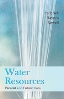 Water resources; present and future uses (Use and abuse of America's natural resources) 0405045239 Book Cover