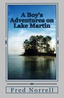 A Boy's Adventures on Lake Martin 1534715363 Book Cover