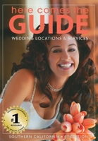 Here Comes the Guide: Southern California: Wedding Locations and Services 1885355106 Book Cover