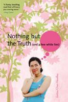 Nothing But the Truth (and a few white lies) 0316011312 Book Cover