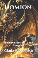 Domion - Edizione speciale - Saga completa, volume con sfondi interni con drago in bianco e nero circondato da fulmini e copertina con drago dorato: Edizione speciale - Saga completa (Italian Edition) B0FRMQHRFC Book Cover