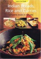 Indian Breads, Rice and Curries: Complete Meals in Minutes (Learn to Cook) 0794601553 Book Cover