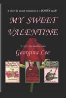 My Sweet Valentine: 3 delicious tales of romance 1093239360 Book Cover