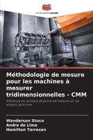 Méthodologie de mesure pour les machines à mesurer tridimensionnelles - CMM (French Edition) 620788373X Book Cover