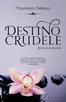 Destino crudele: Storia di un giovane 1512355658 Book Cover