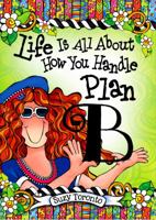 Life Is All about How You Handle Plan B 1598428314 Book Cover