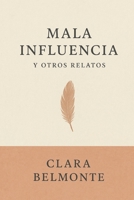 Mala Influencia y Otros Relatos | Historias de Destino y Fragilidad Humana: Exploraciones de la Condición Humana a Través de la Influencia (Spanish Edition) B0F8JKPZKR Book Cover