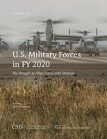 U.S. Military Forces in FY 2020: The Struggle to Align Forces with Strategy (CSIS Reports) 144228143X Book Cover