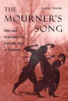 The Mourner's Song: War and Remembrance from the Iliad to Vietnam 0226789942 Book Cover