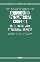 Terrorism in Asymmetric Conflict: Ideological and Structural Aspects 0199533563 Book Cover