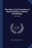 The Code of Civil Procedure of North Carolina, to Special Proceedings; Volume 1868 1376907879 Book Cover