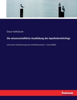 Die wissenschaftliche Ausbildung des Apothekerlehrlings: Und seine Vorbereitung zum Gehilfenexamen - Erste Hälfte 374349521X Book Cover