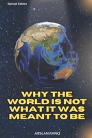 Why The World Is Not What It Was Meant to Be B0F89K6Y1T Book Cover