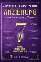 7 Universelle Gesetze DER ANZIEHUNG UND RESONANZ in 7 Tagen: The Secret hinter der Anziehungskraft (Entfessele deine wahre Manifestationskraft) (German Edition) B0F27Z9T1F Book Cover