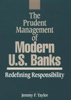 The Prudent Management of Modern U.S. Banks: Redefining Responsibility 089930852X Book Cover