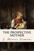 The Prospective Mother 1511990767 Book Cover