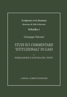 Studi Sui Commentarii 'Istituzionali' Di Gaio. I: Formazione E Natura del Testo 8891326100 Book Cover