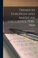 Trends in European and American Linguistics, 1930-1960 1015078923 Book Cover