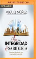 Vivir con integridad y sabiduría (Narración en Castellano): Persigue los valores que la sociedad ha perdido 1721378952 Book Cover