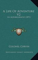 A Life Of Adventure V2: An Autobiography 1165277069 Book Cover
