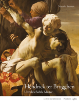 Hendrick Ter Brugghen : Utrecht's Subtle Master 1848225342 Book Cover