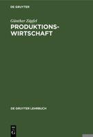Produktionswirtschaft 3112419472 Book Cover