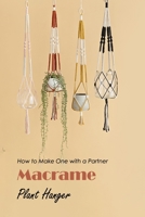 Macrame Plant Hanger: How to Make One with a Partner: Black and White B0F78223KX Book Cover