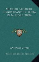Memorie Storiche Risguardanti La Terra Di M. Fiore (1828) 1271493780 Book Cover