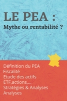 Le PEA: Mythe ou rentabilité ?: Documentation et stratégies du Plan Épargne action B08QLNTF89 Book Cover