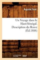 Un Voyage Dans Le Haut-Sa(c)Na(c)Gal. Description Du Fleuve, (A0/00d.1888) 2012775403 Book Cover