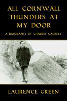 All Cornwall Thunders at My Door: A Biography of Charles Causley 1908878088 Book Cover