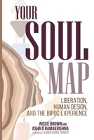Your Soul Map: Liberation, Human Design, and the BIPOC Experience 1955272646 Book Cover