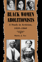 Black Women Abolitionists: A Study in Activitism, 1828-1860 0870497367 Book Cover