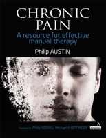 Chronic Pain: A Resource for Effective Manual Therapy 1909141518 Book Cover