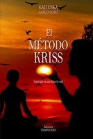 EL MÉTODO KRISS: Inspirado en una historia real B095WSD2VG Book Cover