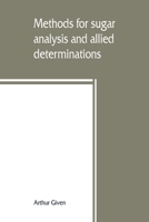 Methods for Sugar Analysis and Allied Determinations 9389465915 Book Cover