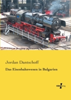 Das Eisenbahnwesen in Bulgarien 1246131927 Book Cover