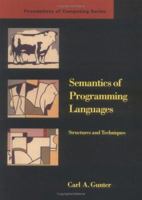 Semantics of Programming Languages: Structures and Techniques 0262071436 Book Cover