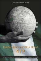 Taking Back Nigeria from 419: What to Do about the Worldwide E-Mail Scam-Advance-Fee Fraud 0595686796 Book Cover